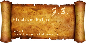 Fischman Bálint névjegykártya